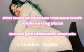 POV Cute Brat Uses You As a Seat While eating pizza Makes you Smell Her Asshole