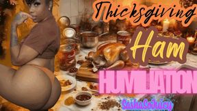 Thicksgiving Ham Humiliation