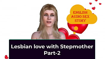 Lesbian love with Stepmother Part-2 - English Audio Sex Story