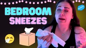 Bedroom Sneezes!