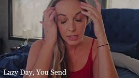 Lazy Day, You Send