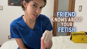 Nurse Friend Knows Your Glove Fetish 1080p
