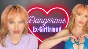 Dangerous Ex-Girlfriend