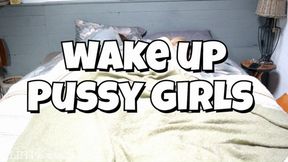 Wake pussy play