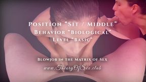 Day 1 of 9. I learn to make diverse blowjobs. Position Sit Middle. Behavior &quot;Biological&quot;. Level &quot;Basic&quot;.