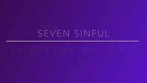 Teased by my Huge Boobs Goddess Seven Sinful