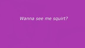 Assisted to squirting