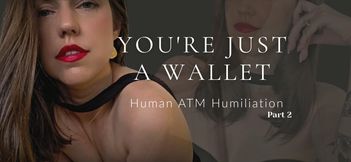 You’re Just a Wallet: Human ATM Humiliation — Part 2