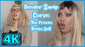 Gender Swap Curse: The Frozen Bimbo Doll 4K