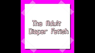 The Adult Diaper Fetish by Goddess Lana