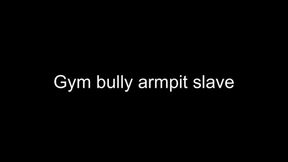 Macrophilia - gym bully armpit slave