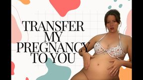 Transfer My pregnancy to you