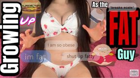GROWING UP AS THE FAT GUY