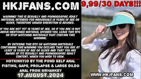 Hotkinkyjo by the pond self anal fisting, gape, prolapse &amp_ large dildo anal from mrhankey