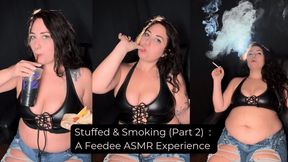 Stuffed & Smoking (Part 2) : A feedee ASMR experience