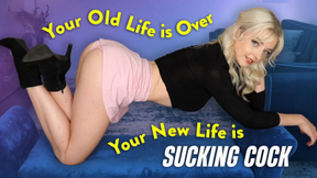 Your Old Life is Over Your New Life is Sucking Cock- Gabie
