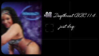 Deepthroat BBC 11.4 | 70% OFF for Subs