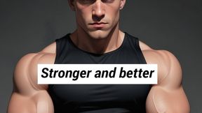 Stronger and better