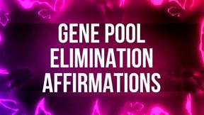 Gene Pool Elimination Affirmations