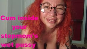 Cum inside your Step-moms wet pussy HD MP4