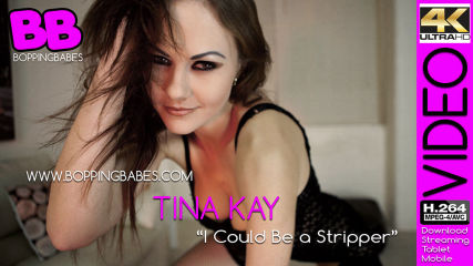 Tina Kay "I Could Be a Stripper"