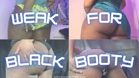 Weak for Black Booty: ebony ass worship compilation HD MP4 1080p by Royal Ro