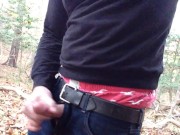 Public jerking off in the woods and cumming, sagging, boxers and jeans.