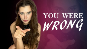 You were wrong