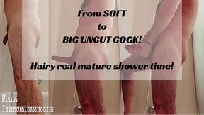 From soft to hard... Sexy real neighbor's cock mature and hairy gets huge and very hard in the shower and ends in thick cumshot!