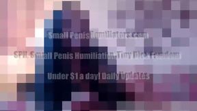 Your little shrimp dick is just too small for me SPH