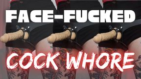 Face-Fucked Cock Whore