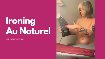 Ironing Au Naturel