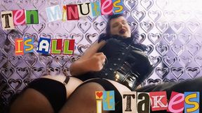 Ten Minutes is All It Takes (720)