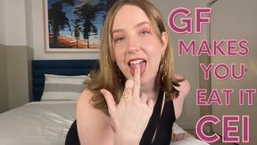 Girlfriend makes you eat it CEI