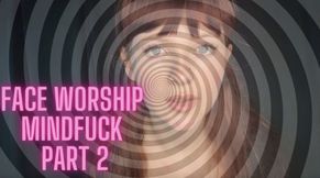 Face Worship Mindfuck 2