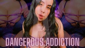 A Dangerous Addiction