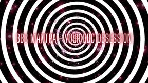 BBC Mantra - Your BBC Obsession