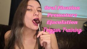 Oral Fixation Premature Ejaculation Trigger Training