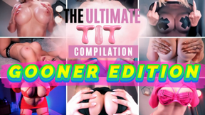 *GOONER EDITION* THE ULTIMATE TIT COMPILATION