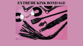 EXTREME KINK BONDAGE TRAINING - BDSM Punishment, Bondage and Restraints, Crossdresser Bondage, Sissy Bondage Erotic Mind Fuck