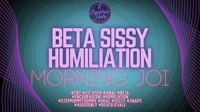 Beta Sissy Humiliation: Morning JOI