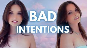 Bad Intentions