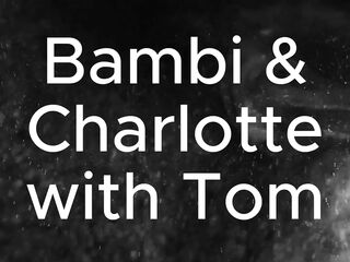 Char, Bambi and Tall Tom!