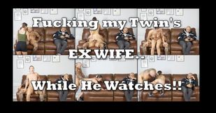 I Creampie My Step-Brother's Ex Wife – WHILE HE WATCHES