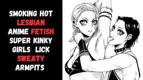 leather pvc clad smoking hot model lesbian lover anime fetish pit obsessed girls lick sweaty armpits