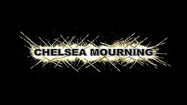 Chelsea Mourning Swallows Sledge Hammer's Load