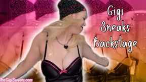 Gigi Sneaks Backstage