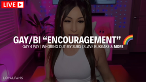 [ LIVESTREAM ] GAY/BI ENCOURAGEMENT