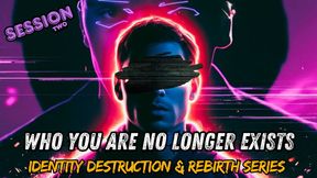 Identity Destruction Rebirth 2 Who You Were No Longer Exists | Femdom Mindfuck Pre-Dronification | Mistress Amethyst