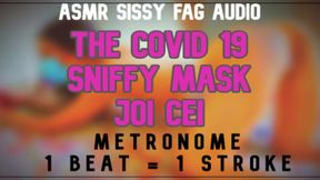 Audio Only - the Covid 19 Sniffy Mask JOI CEI